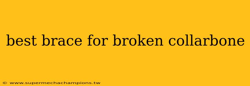 best brace for broken collarbone
