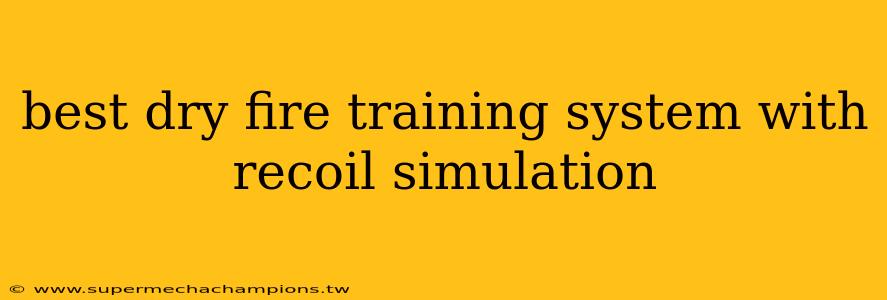 best dry fire training system with recoil simulation