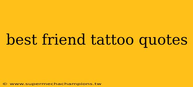 best friend tattoo quotes