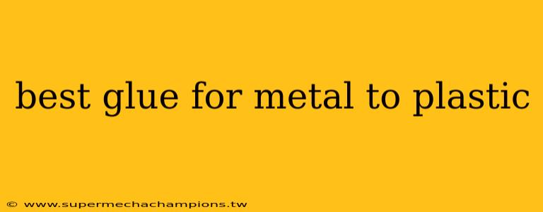 best glue for metal to plastic