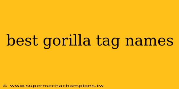 best gorilla tag names
