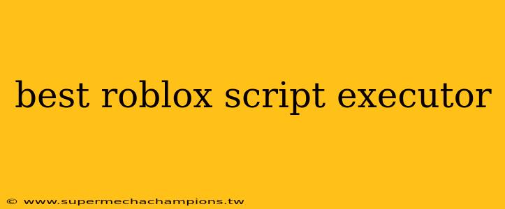 best roblox script executor
