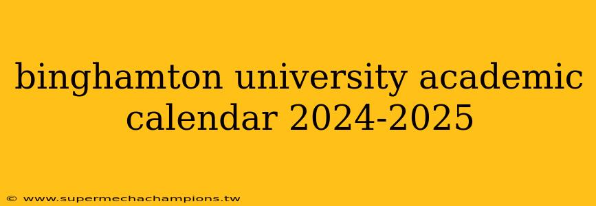 binghamton university academic calendar 2024-2025