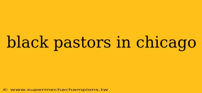 black pastors in chicago