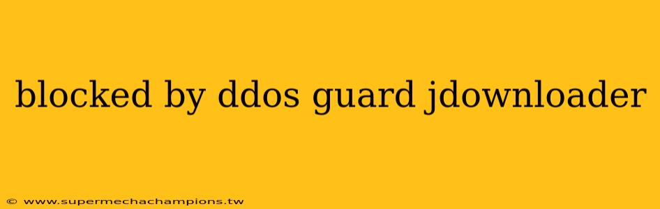 blocked by ddos guard jdownloader