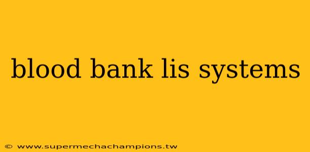 blood bank lis systems