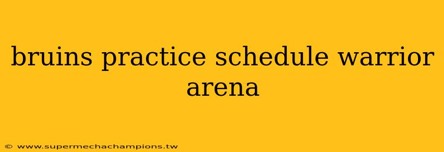 bruins practice schedule warrior arena