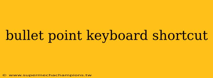 bullet point keyboard shortcut