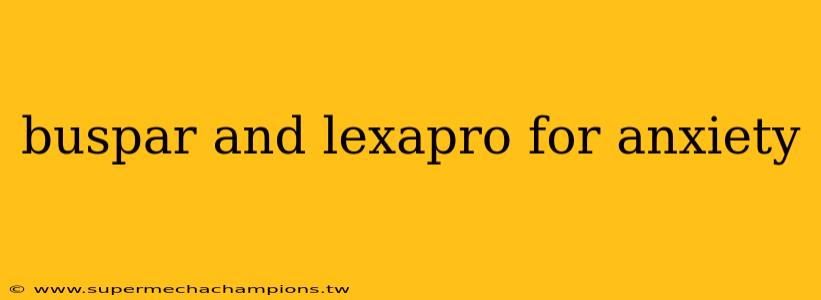 buspar and lexapro for anxiety
