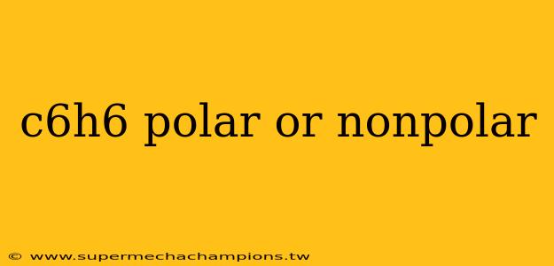 c6h6 polar or nonpolar