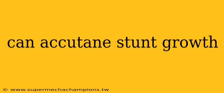 can accutane stunt growth