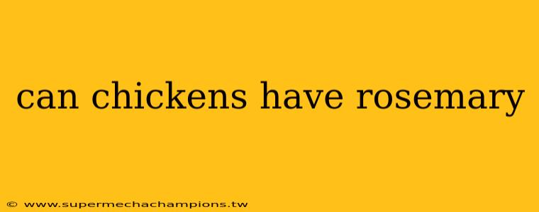 can chickens have rosemary
