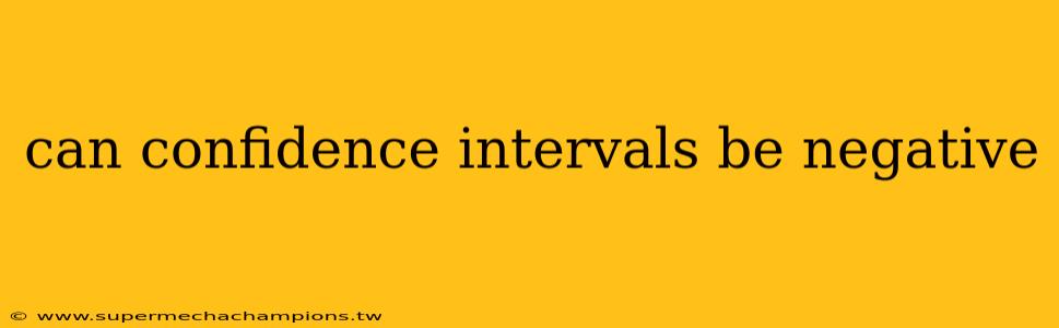 can confidence intervals be negative