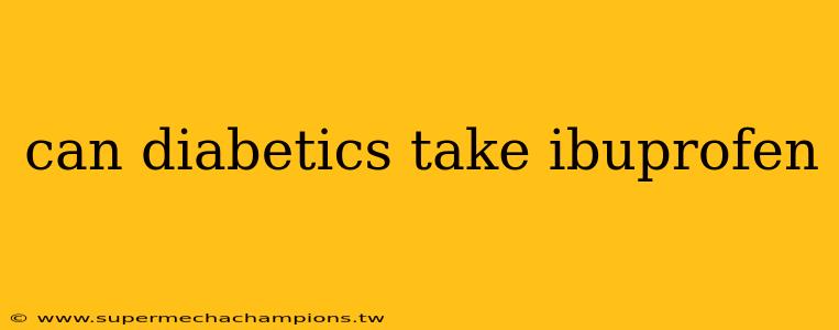 can diabetics take ibuprofen