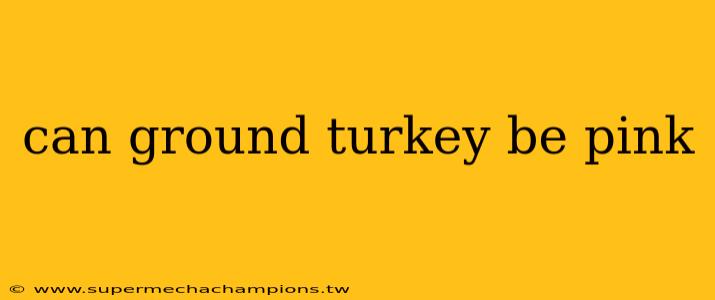 can ground turkey be pink