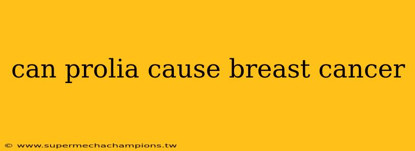can prolia cause breast cancer