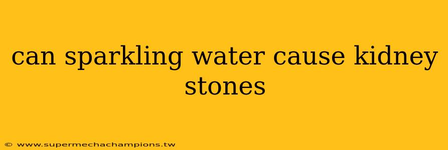 can sparkling water cause kidney stones