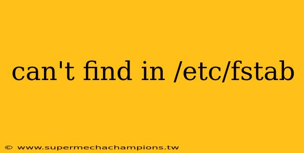 can't find in /etc/fstab