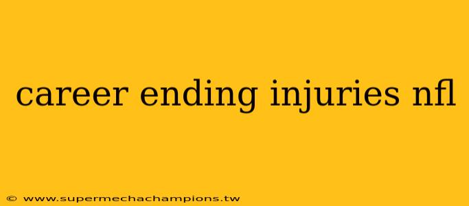 career ending injuries nfl