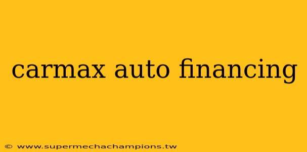carmax auto financing