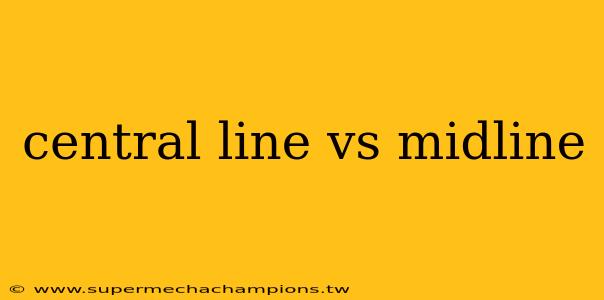 central line vs midline