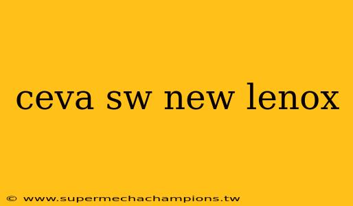 ceva sw new lenox