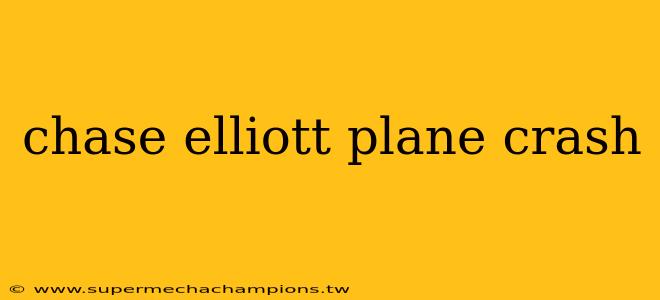 chase elliott plane crash