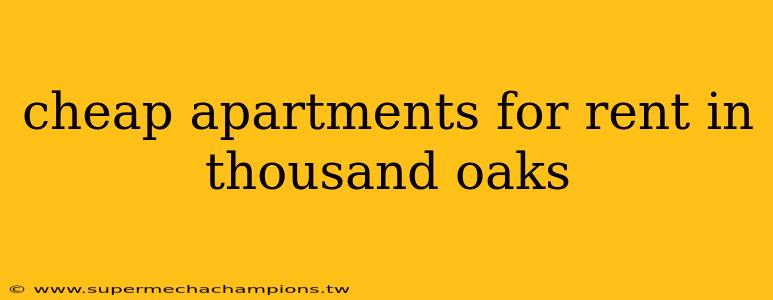 cheap apartments for rent in thousand oaks