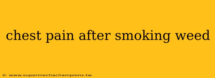 chest pain after smoking weed