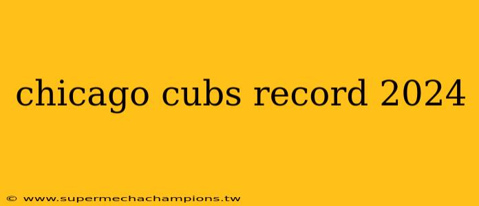 chicago cubs record 2024