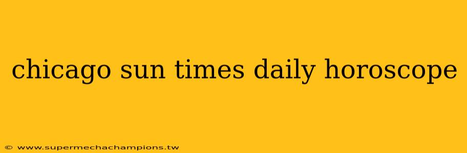 chicago sun times daily horoscope