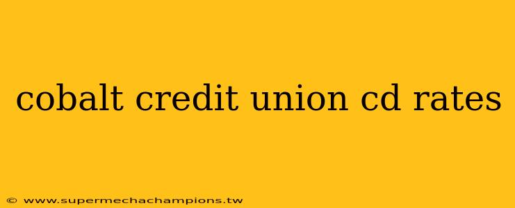 cobalt credit union cd rates