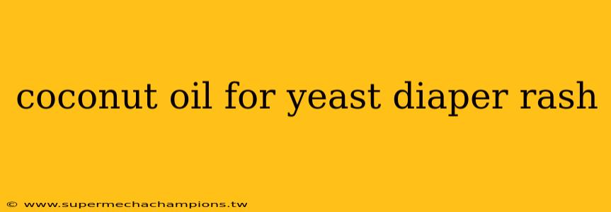 coconut oil for yeast diaper rash