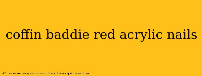 coffin baddie red acrylic nails