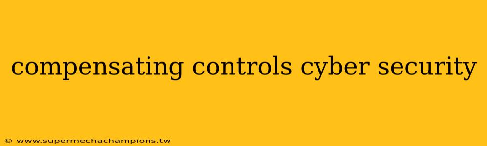 compensating controls cyber security