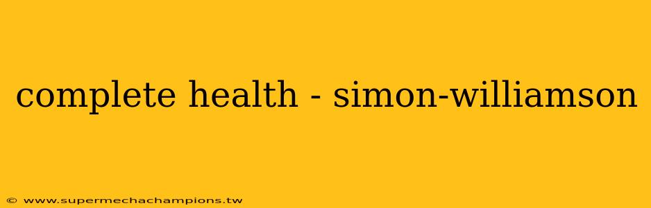 complete health - simon-williamson