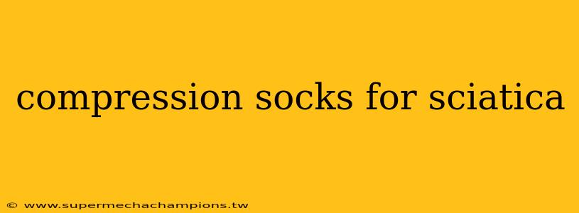 compression socks for sciatica