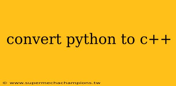 convert python to c++
