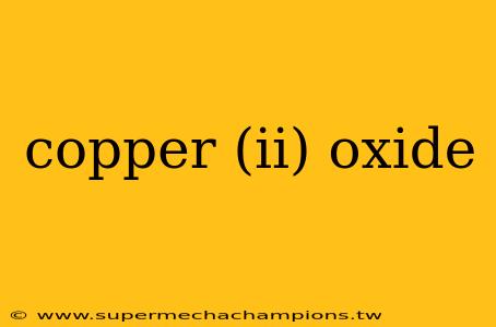 copper (ii) oxide