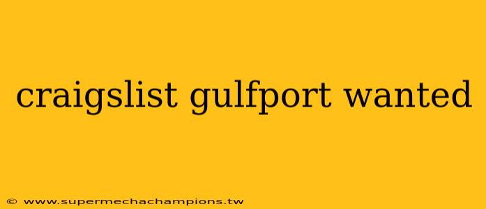 craigslist gulfport wanted