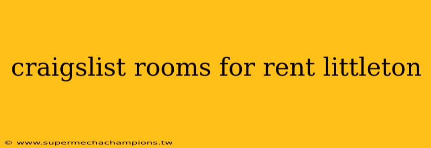 craigslist rooms for rent littleton