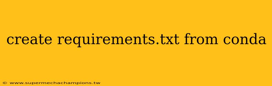 create requirements.txt from conda