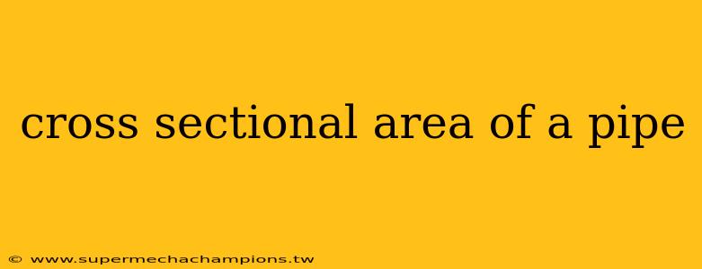 cross sectional area of a pipe