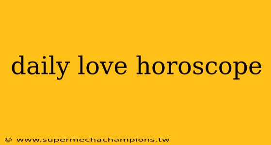 daily love horoscope