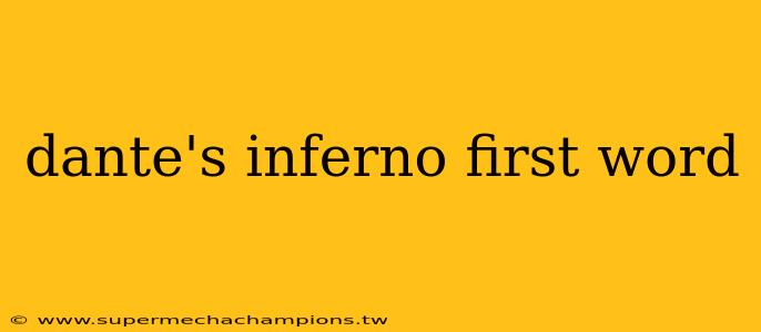 dante's inferno first word