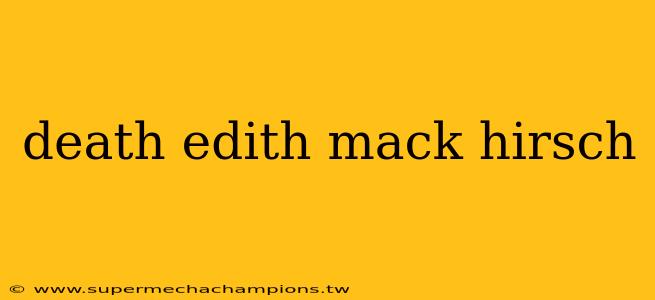 death edith mack hirsch