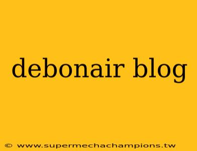 debonair blog