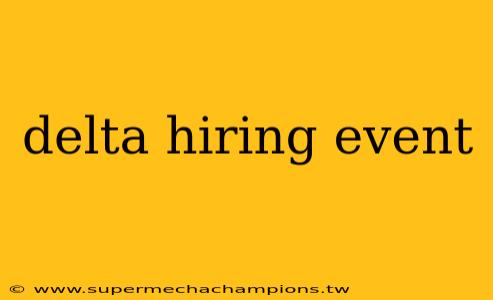 delta hiring event
