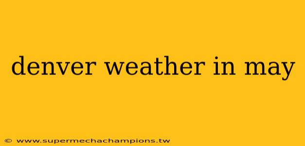 denver weather in may