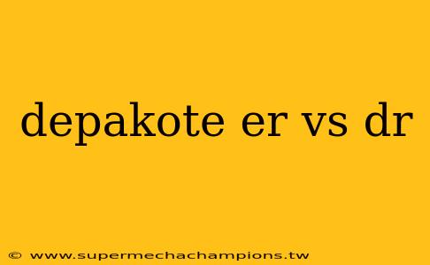 depakote er vs dr
